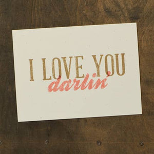 I Love You Darlin' - Greeting Card