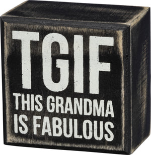 TGIF Grandma Box Sign