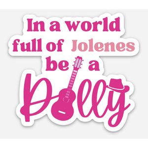 In A World Filled With Jolenes Sticker