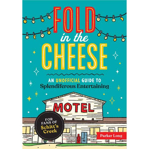 Fold In The Cheese Cookbook