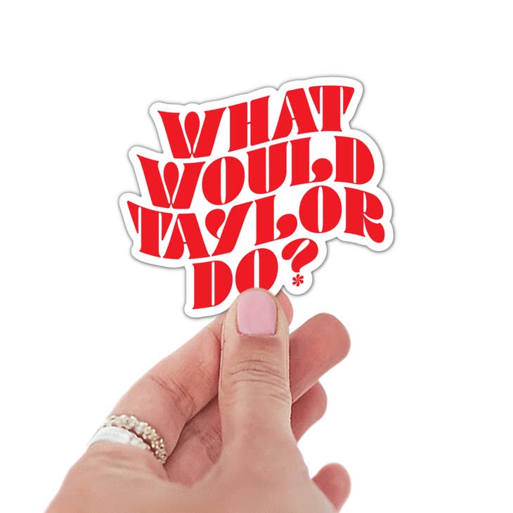 What Would Taylor Do? Sticker