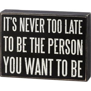 Box Sign - It's Never Too Late