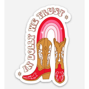 In Dolly We Trust Dolly's Boots Sticker