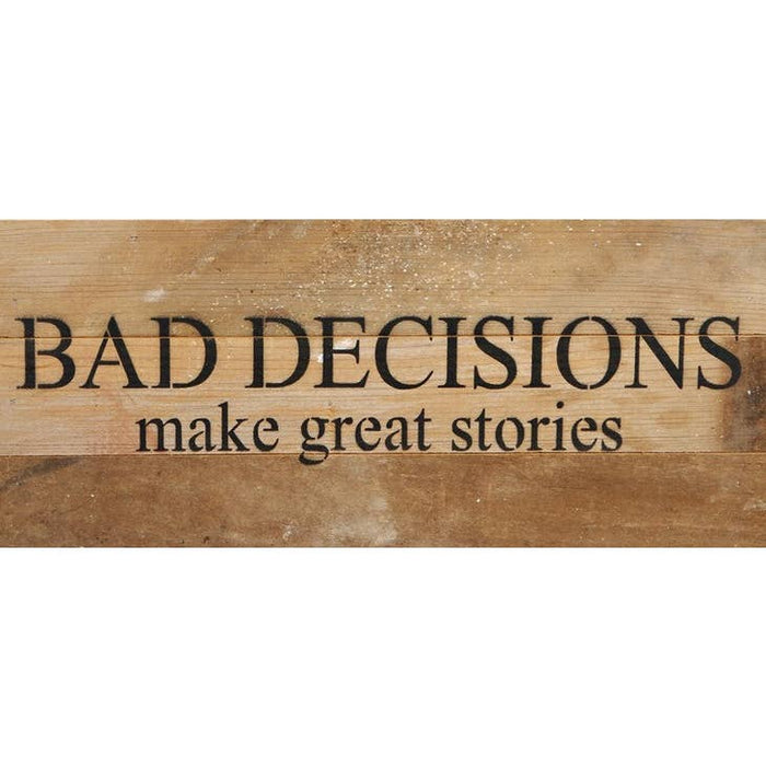 Sign - Bad Decisions Great Stories - 14x6