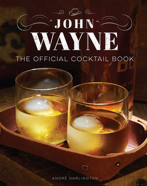 John Wayne: The Official Cocktai